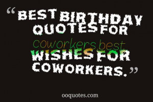 Best 50 birthday quotes for coworkers,best wishes for coworkers