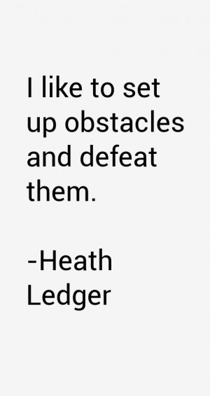 like to set up obstacles and defeat them.”