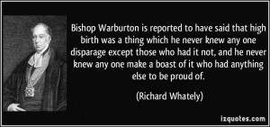 said that high birth was a thing which he never knew any one disparage ...