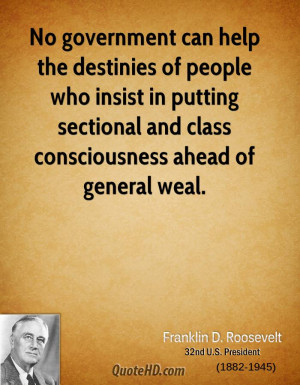No government can help the destinies of people who insist in putting ...