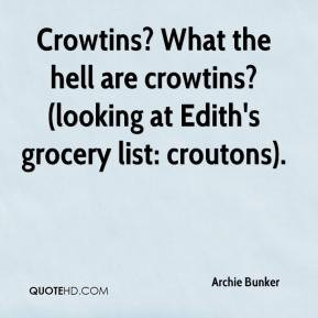 Crowtins? What the hell are crowtins? (looking at Edith's grocery list ...