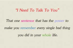 Need To Talk To You”- That One Sentence….