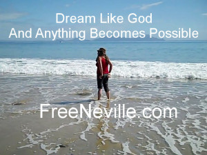 Neville Goddard States That