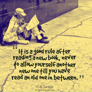 It is a good rule after reading a new book, never to allow yourself ...