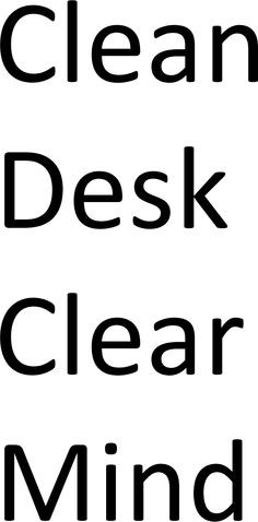do your work from a clean desk