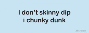 Don't Skinny Dip Facebook Cover