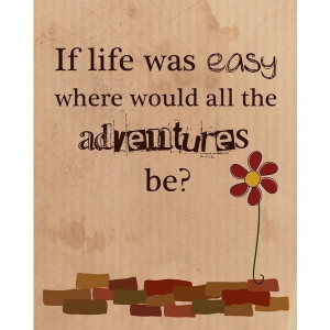 Quotes / Life's An Adventure 8x10 by pennywishes on Etsy, found on # ...