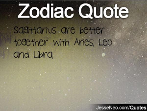 Sagittarius are better together with Aries, Leo and Libra.
