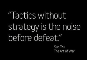 ... without strategy is the noise before defeat.