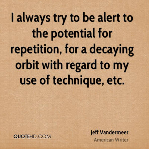always try to be alert to the potential for repetition, for a ...