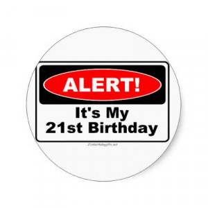 21_birthday_gifts_alert_its_my_21st_birthday_sticker ...