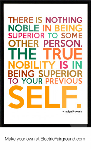 -in-being-superior-to-some-other-person-The-true-nobility-is-in-being ...