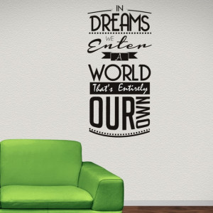 Enter The World Of Our Dreams Wall Sticker Quote Wall Art