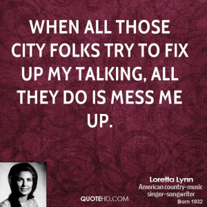 Loretta Lynn Quotes