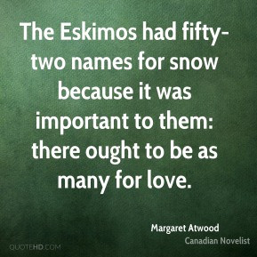 margaret atwood picture quotes the eskimos had fifty two names for