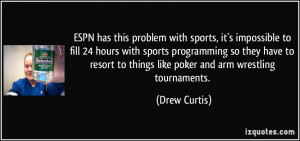 ... problem with sports, it's impossible to fill 24 hours with sports