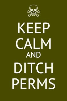 Keep calm and DITCH PERMS!!!!! NATURAL hair = BEAUTIFUL hair