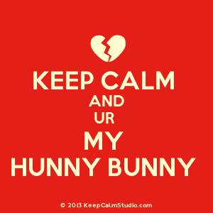 keep calm and ur my hunny bunny description broken heart keep calm