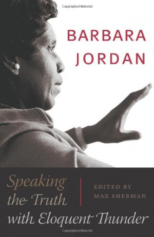 Barbara Jordan: Speaking the Truth with Eloquent Thunder (Louann ...