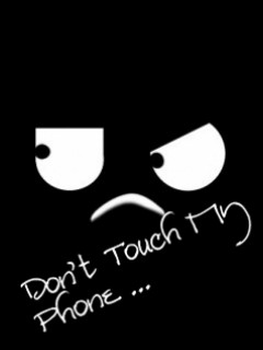 ... Wallpaper 240x320 black, and, white, dont, touch, my, phone, quote