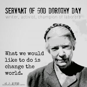 ... Dorothy Day Quotes – Cardinal Dolan & Dorothy Day Make an Unlikely