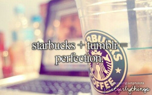 Starbucks + Tumblr = Perfection.