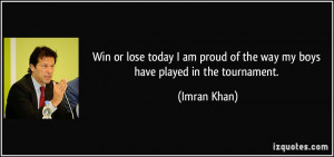 quote-win-or-lose-today-i-am-proud-of-the-way-my-boys-have-played-in ...