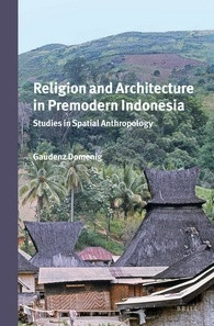 ... Architecture in Premodern Indonesia; Studies in Spatial Anthropology