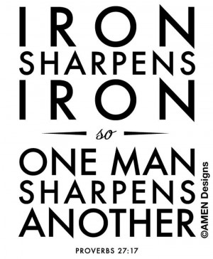 proverbs 27 17 iron sharpens iron so one man sharpens another