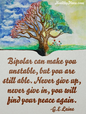 Quote on bipolar - Bipolar can make you unstable, but you are still ...