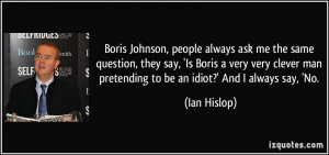 Johnson Funny Quotes Boris Johnson Funny Quotes Boris Johnson In