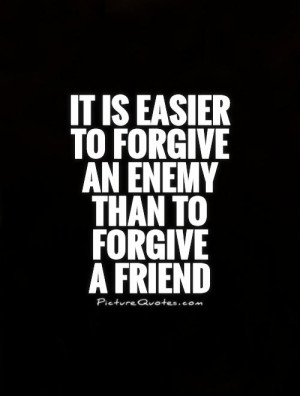 Friend Quotes Forgiveness Quotes Enemy Quotes Forgive Quotes William ...