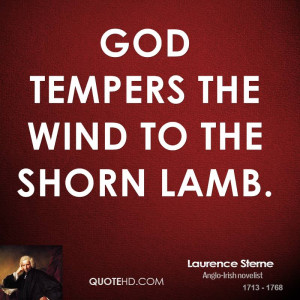 God tempers the wind to the shorn lamb.