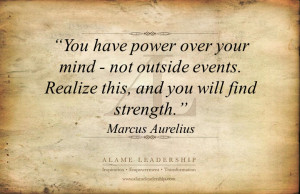 You Have Power Over Your Mind Not Outside Events Realize This And You ...