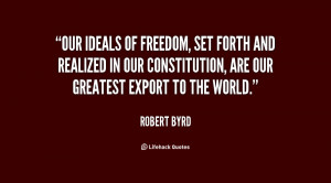 Our ideals of freedom, set forth and realized in our Constitution, are ...