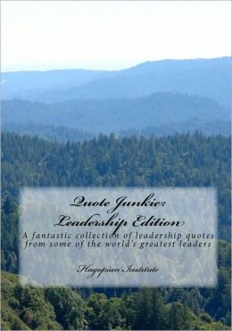 Quote Junkie: Leadership Edition The Hagopian Institute