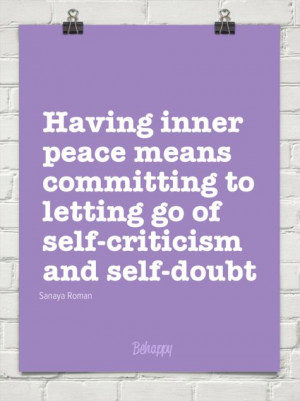 ... peace means committing to letting go of self-criticism and self-doubt