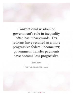 ... Tax reforms have resulted in a more progressive federal income tax