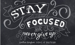 Stay Focused Quotes