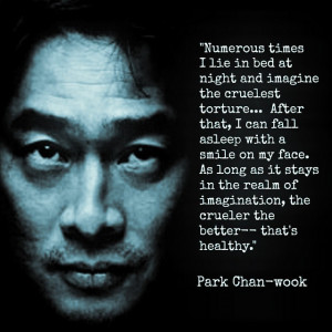 Film Director Quote - Park Chan-wook Movie Director Quote # ...