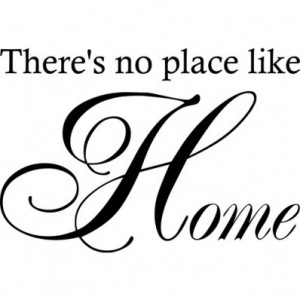 Theres No Place Like Home - Wall Quotes - Wall Decals Stickers
