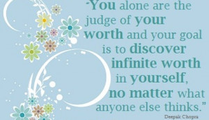 judge of your worth Deepak Chopra Picture Quote