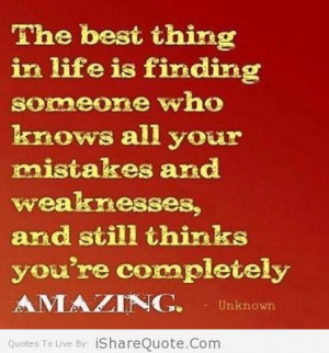 The best thing in life is finding someone…