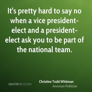 It's pretty hard to say no when a vice president-elect and a president ...