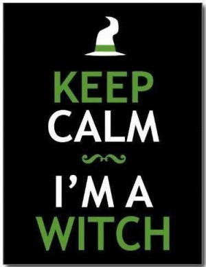 Keep calm I am a witch