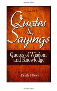 ... and Sayings: Quotes of Wisdom and Knowledge (Paperback) ~... Cover Art