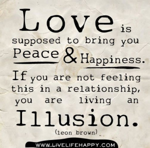 ... this in a relationship, you are living an illusion. -Leon Brown