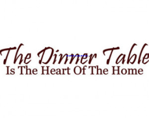 The Dinner Table Is The Heart of th e Home - Wall Decal - Vinyl Wall ...