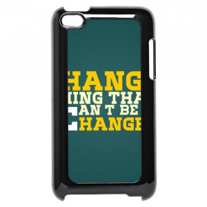 Inspirational Quotes About Change iPod Touch 4 Case