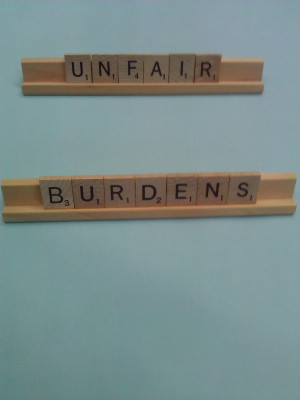 An unfair burden raises concerns . . .
